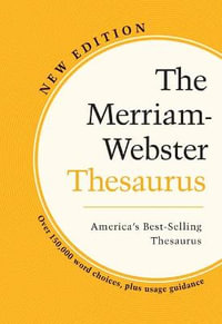 The Merriam-Webster Thesaurus : America's Best Selling Thesaurus - Merriam-Webster