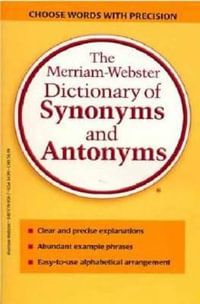 The Merriam-Webster Dictionary of Synonyms and Antonyms - Merriam-Webster