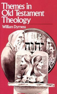 Themes in Old Testament Theology - William A. Dyrness