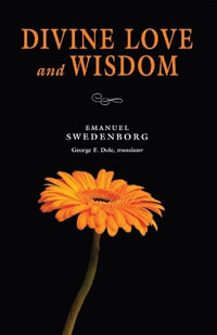 Divine Love & Wisdom : The Portable New Century Edition - Emanuel Swedenborg