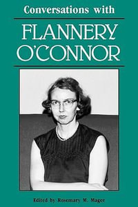 Conversations with Flannery O'Connor : Literary Conversations Series - Rosemary M. Magee