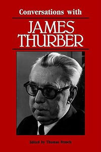 Conversations with James Thurber : Literary Conversations Series - James Thurber