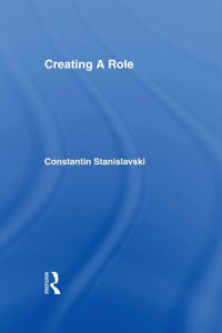 Creating A Role - Constantin Stanislavski