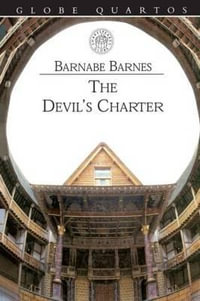 The Devil's Charter : The Globe Quartos Series - Barnabe Barnes