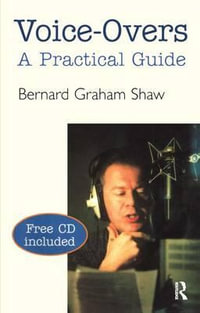 Voice-Overs : A Practical Guide with CD - Bernard Graham Shaw