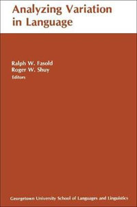 Analyzing Variation in Languages : Papers from the Second Colloquium on New Ways of Analyzing Variation - Ralph W. Fasold