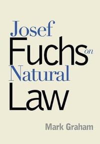 Josef Fuchs on Natural Law : Moral Traditions series - Mark Graham