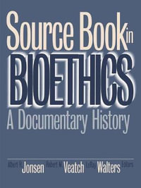 Source Book in Bioethics : A Documentary History - Albert R. Jonsen