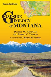 Roadside Geology of Montana : Roadside Geology Series - Don Hyndman