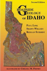 Roadside Geology of Idaho : Roadside Geology Series - Paul Link