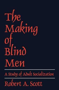 The Making of Blind Men - Robert A. Scott