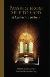 Passing From Self To God : A Cistercian Retreat - Robert Thomas, OCSO