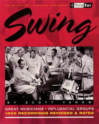 Swing : The Best Musicians and Recordings - Scott Yanow