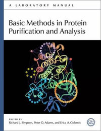 Basic Methods in Protein Purification and Analysis : A Laboratory Manual - Richard J. Simpson