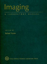 Imaging : A Laboratory Manual - Rafael Yuste