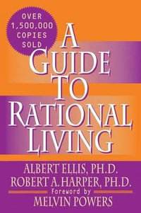 A Guide to Rational Living - Albert Ellis Ph.D