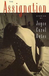 The Assignation : Stories - Joyce Carol Oates