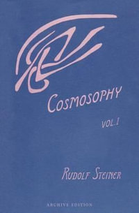 Cosmosophy : Volume 1 - Rudolf Steiner