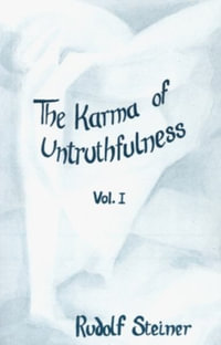 The Karma of Untruthfulness : Volume 1 (Cw 173) - Rudolf Steiner