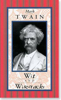 Mark Twain : Wit & Wisecracks - Inc Peter Pauper Press