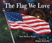 The Flag We Love - PAM MUNOZ RYAN