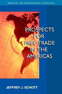 Prospects for Free Trade in the Americas - Jeffrey Schott