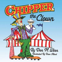 Chipper the Clown : Cardboard Box Adventures - Don M. Winn