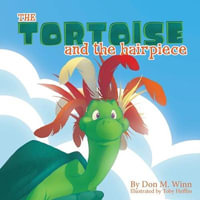 The Tortoise and the Hairpiece - Don M. Winn