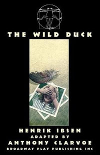 The Wild Duck - Henrik Ibsen