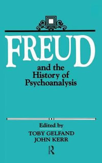 Freud and the History of Psychoanalysis - Toby Gelfand