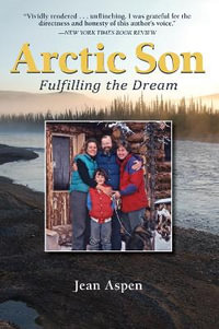 Arctic Son : Fulfilling the Dream - Ms. Jean Aspen