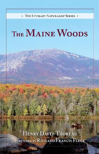 The Maine Woods : Literary Naturalist - Henry David Thoreau