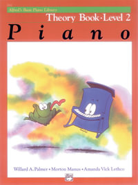 Alfred's Basic Piano Library Theory - Level 2 : Alfred's Basic Piano Library - Willard A Palmer