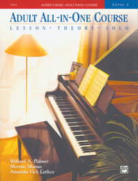 Alfred's Basic Adult All-in-One Piano Course - Level 2 : Lesson * Theory * Solo - Willard  Manus Palmer