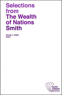 Selections from The Wealth of Nations : Crofts Classics - Adam Smith