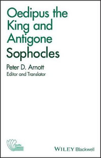 Oedipus the King and Antigone : Oedipus & Antigone - Sophocles