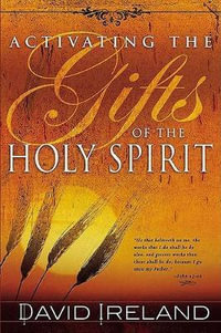 Activating the Gifts of the Holy Spirit - David Ireland