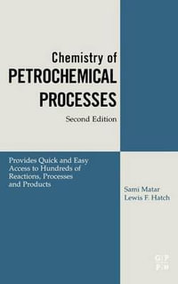 Chemistry of Petrochemical Processes - Sami Matar