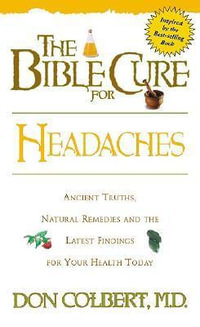 Bible Cure for Headaches : Bible Cure Ser - Don Colbert