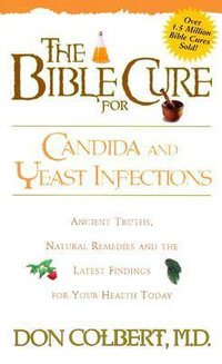 The Bible Cure for Candida and Yeast Infections : Bible Cure Series - Don Colbert