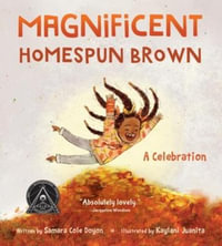 Magnificent Homespun Brown : A Celebration - Samara Cole Doyon