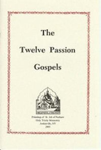 Twelve Passion Gospels - HOLY TRINITY MONASTERY