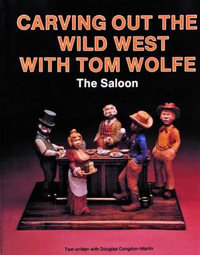 Carving Out the Wild West with Tom Wolfe : The Saloon - TOM WOLFE