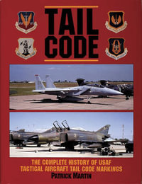 Tail Code Usaf : The Complete History of USAF Tactical Aircraft Tail Code Markings - PATRICK MARTIN