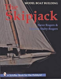 Model Boat Building : The Skipjack - STEVE ROGERS