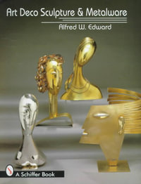 Art Deco Sculpture and Metalware - Alfred W. Edward