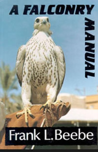 Falconry Manual - Frank L. Beebe