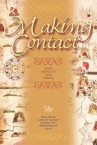 Making Contact : Maps, Identity, and Travel - Glenn Burger