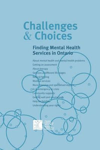 Challenges & Choices : Finding Mental Health Services in Ontario