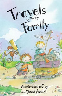 Travels with My Family : Travels with My Family - Marie-Louise Gay